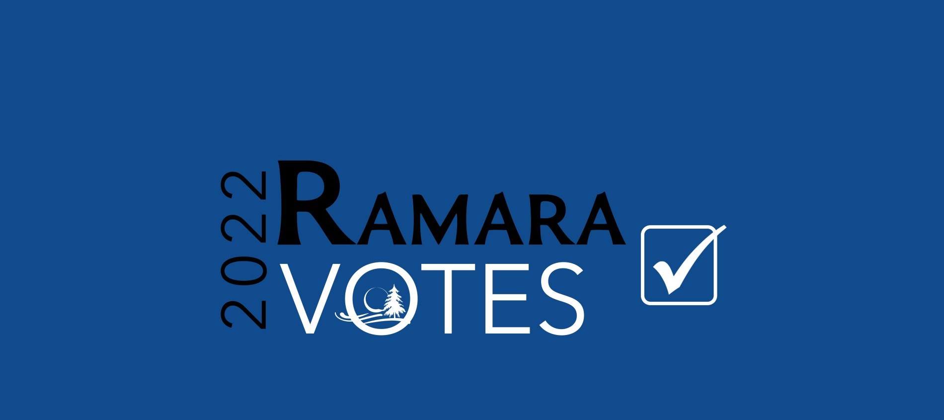 Election Banner that says 'Ramara Votes' with the year 2022 written on the side